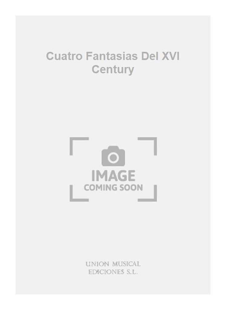 Cuatro Fantasias Del XVI Century